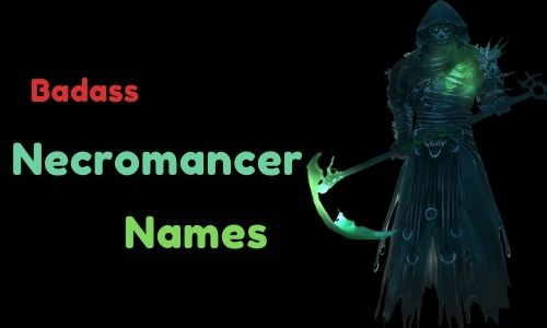 Badass Necromancer Names