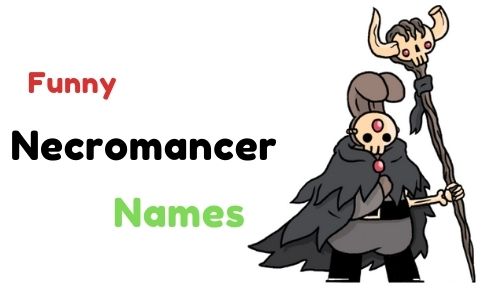 Funny Necromancer Names
