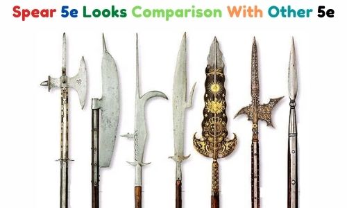 Spear 5e Looks Comparison With Other 5e
