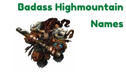 Badass Highmountain Names