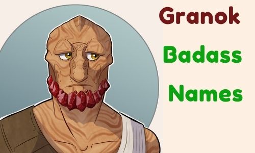 Badass Names For Granok Names