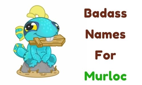 Badass Names For Murloc