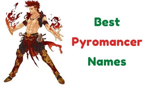 { 1000+ } Pyromancer Names » [ Famous + Unique + DnD + Age Wise ]