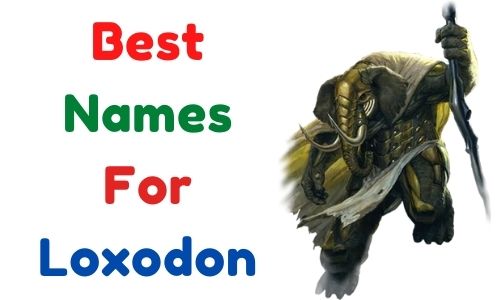 Best names For Loxodon