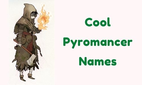 { 1000+ } Pyromancer Names » [ Famous + Unique + DnD + Age Wise ]