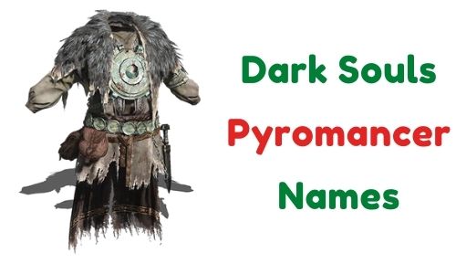 Dark Souls Pyromancer Names