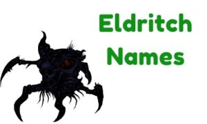 Eldritch Names Which are Most Unique and Famous All Over The Worlds ...