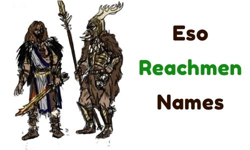 Eso Reachmen Names