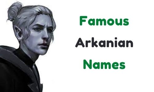 Famous Arkanian Names