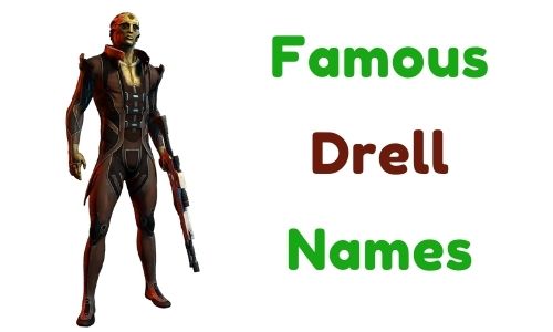 Famous Drell Names