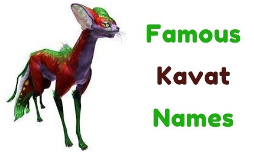 Famous Kavat Names