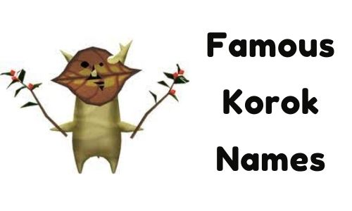 Famous Korok Names