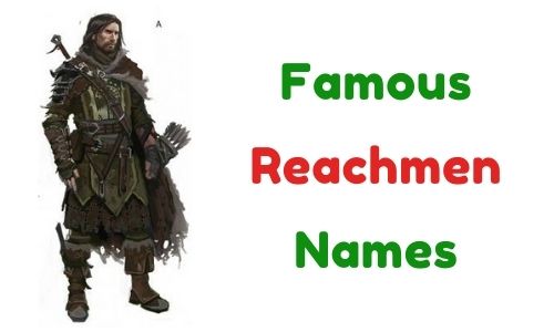 Famous Reachmen Names