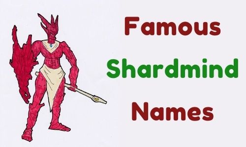 Famous Shardmind Names