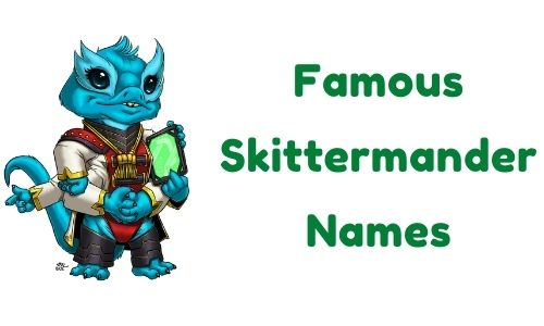 Famous Skittermander Names