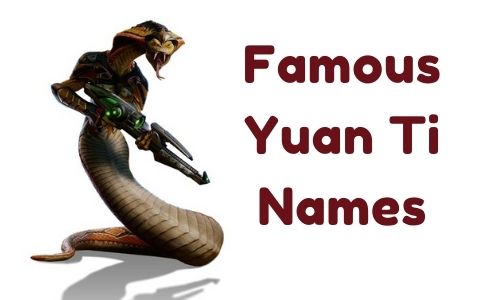 Famous Yuan Ti Names