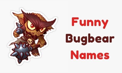 Funny Bugbear Names