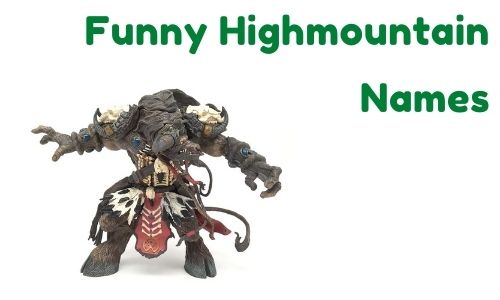 Funny Highmountain Names