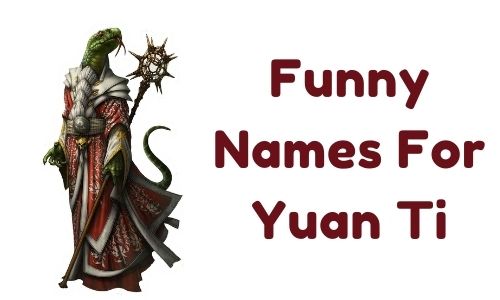 Funny Names For Yuan Ti