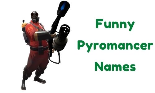 Funny Pyromancer Names