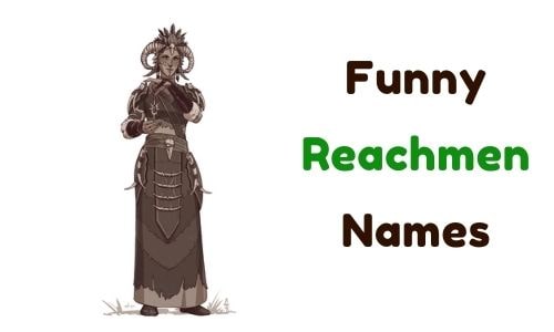 Funny Reachmen Names
