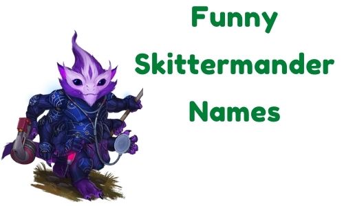 Funny Skittermander Names