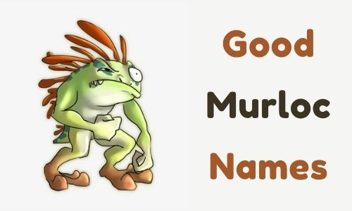 Good Murloc Names