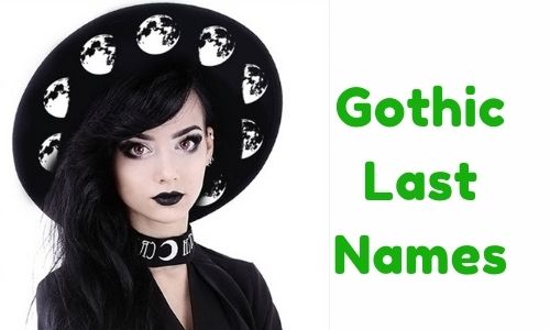  1000 Gothic Last Names Funny Unique Famous Badass 