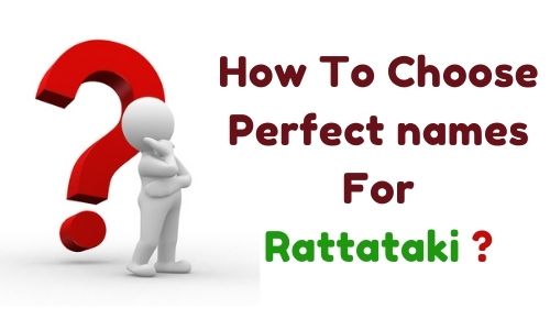 How To Choose Perfect names For Rattataki