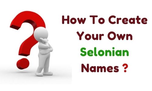 How To Create Your Own Selonian Names