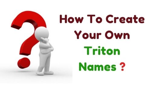 How To Create Your Own Triton Names