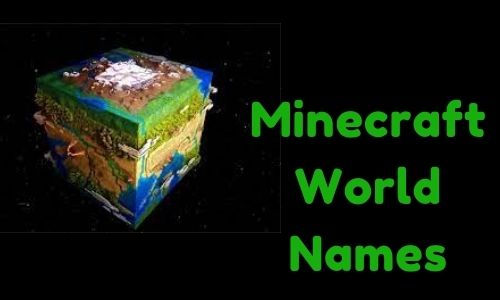 1000+} » Minecraft World Names » [ Funny + Unique + Famous + ]