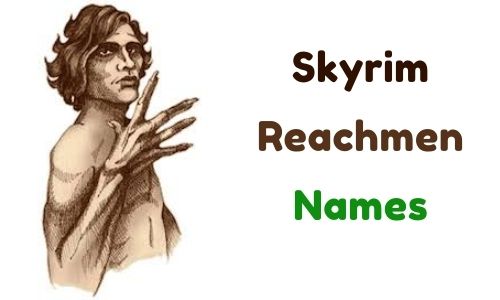 Skyrim Reachmen Names