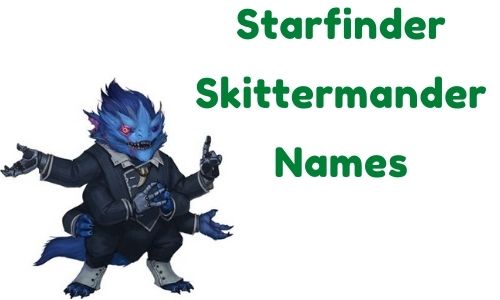 Starfinder Skittermander Names