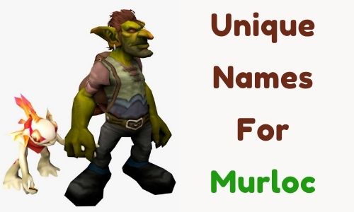 Unique Names For Murloc