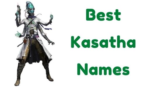 best Kasatha Names