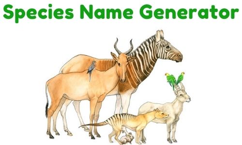 1000+} » Species Name Generator » [ Funny + Unique + Famous ]